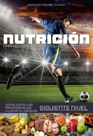 NUTRICIÓN PARA EL MÁXIMO RENDIMIENTO EN EL FÚTBOL