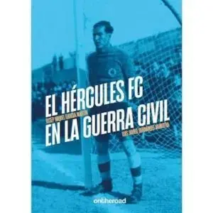 EL HÉRCULES FC EN LA GUERRA CIVIL