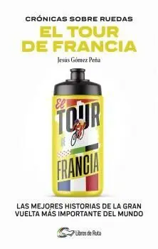 CRÓNICAS SOBRE RUEDAS: EL TOUR DE FRANCIA