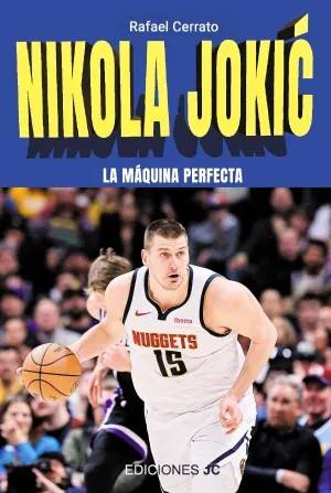 NIKOLA JOKIC, LA MÁQUINA PERFECTA