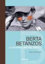 BERTA BETANZOS. LA ADRENALINA DEL VIENTO