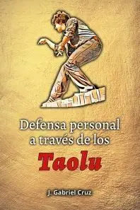 DEFENSA PERSONAL A TRAVÉS DE LOS TAOLI