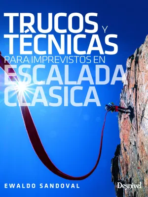 TRUCOS Y TÉCNICAS PARA IMPREVISTOS EN ESCALADA CLÁSICA