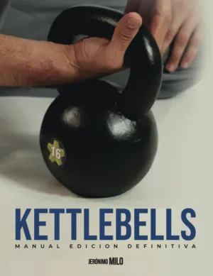 KETTLEBELLS. MANUAL EDICIÓN DEFINITIVA