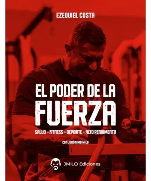 EL PODER DE LA FUERZA: GUÍA COMPLETA DE POWERLIFTING Y ENTRENAMIENTO DE LA FUERZA