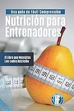 NUTRICIÓN PARA ENTRENADORES: EL LIBRO QUE NECESITAS LEER SOBRE NUTRICIÓN