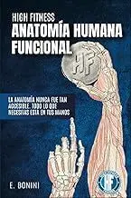 ANATOMÍA FUNCIONAL HUMANA: LA ANATOMÍA NUNCA FUE TAN ACCESIBLE. TODO LO QUE NECESITAS ESTÁ EN TUS MANOS